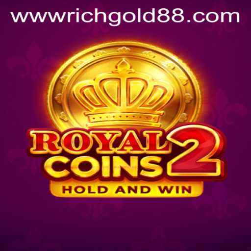 Explore the Exciting World of RoyalCoins2 with RICH GOLD 88